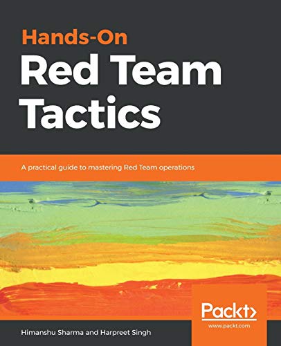 Hands-On Red Team Tactics von Packt Publishing