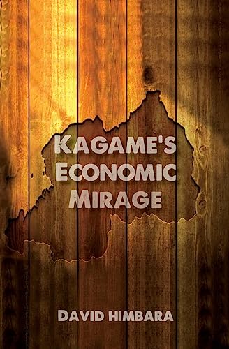 Kagame's Economic Mirage von CREATESPACE