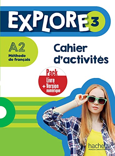 Explore: Cahier d'activites 3 + version numerique Explore: Cahier d'activites 3 + version numerique