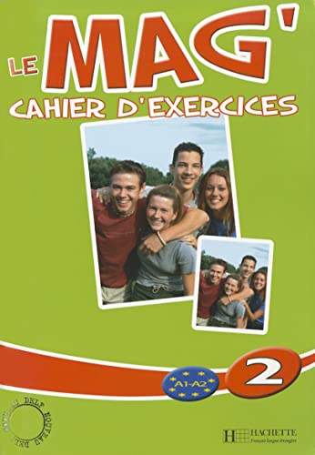 Le Mag' 2 : Cahier d'exercices: Niveau 2 Cahier D'Exercices