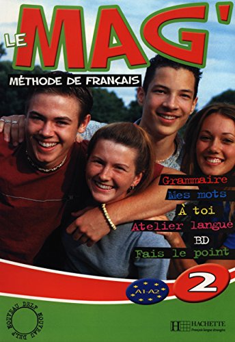 Le Mag'2 : Méthode de français A1-A2: Niveau 2 Livre de L'Eleve Le Mag'2 : Méthode de français A1-A2: Niveau 2 Livre de L'Eleve