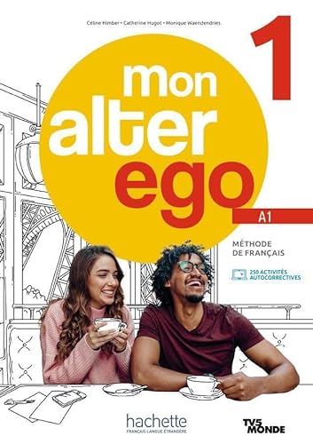 Mon Alter Ego 1: Méthode de français / Livre de l’élève – Kursbuch mit Audio-/Videos online, Code und Parcours digital® von Hueber Verlag