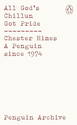 All God's Chillun Got Pride: Chester Himes (Penguin Archive) von Penguin Books Ltd (UK)