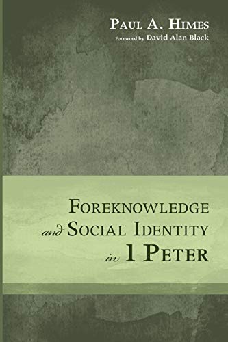 Foreknowledge and Social Identity in 1 Peter von Pickwick Publications
