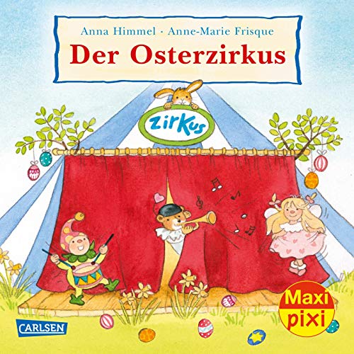 Maxi Pixi 347: Der Osterzirkus (347): Miniaturbuch von Carlsen