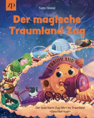 Der magische Traumland Zug: Der Gute Nacht Zug fährt ins Traumland (Einschlafritual) von Independently published
