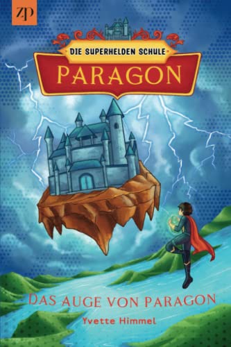 Paragon - Die Superheldenschule: Das Auge von Paragon (Band 3) von Independently published