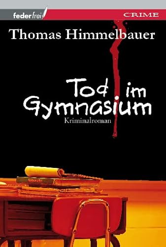 Tod im Gymnasium: Kriminalroman Tod im Gymnasium: Kriminalroman von Federfrei Verlag