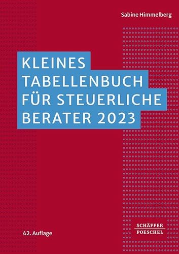 Kleines Tabellenbuch für steuerliche Berater 2023 von Schäffer-Poeschel