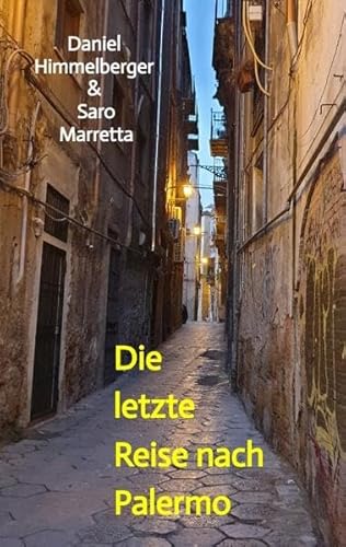 Die letzte Reise nach Palermo: Ein Bern Krimi Band 2 von tredition