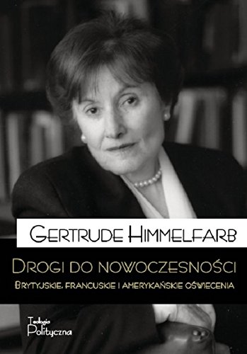 Drogi do nowoczesnosci: Brytyjskie, francuskie i amerykańskie Oświecenia