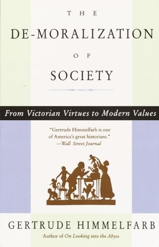 The De-moralization Of Society: From Victorian Virtues to Modern Values von Vintage