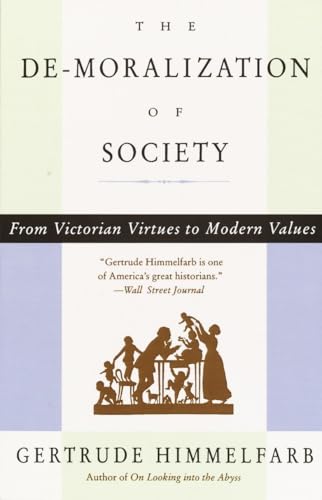 The De-moralization Of Society: From Victorian Virtues to Modern Values von Vintage