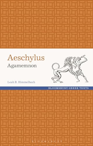 Aeschylus: Agamemnon (Greek Texts) von Bloomsbury Academic