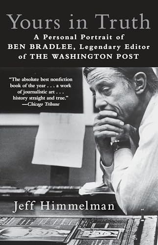 Yours in Truth: A Personal Portrait of Ben Bradlee, Legendary Editor of The Washington Post von Random House Trade Paperbacks