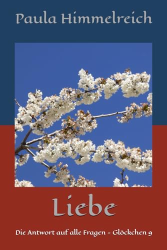 Liebe: Die Antwort auf alle Fragen - Glöckchen 9 Liebe: Die Antwort auf alle Fragen - Glöckchen 9 von Independently published
