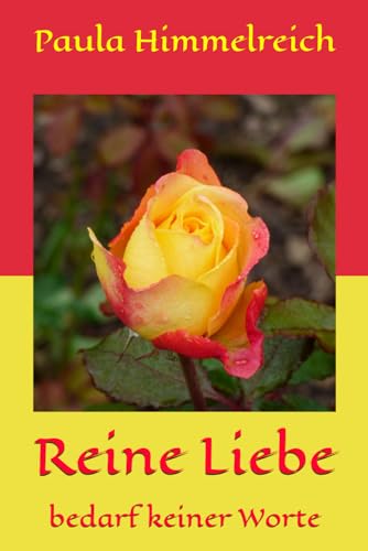 Reine Liebe: bedarf keiner Worte von Independently published