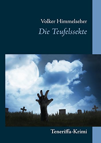 Die Teufelssekte: Teneriffa-Krimi von Books on Demand