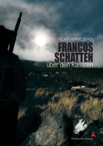 Francos Schatten über den Kanaren: Politischer Roman von Books on Demand