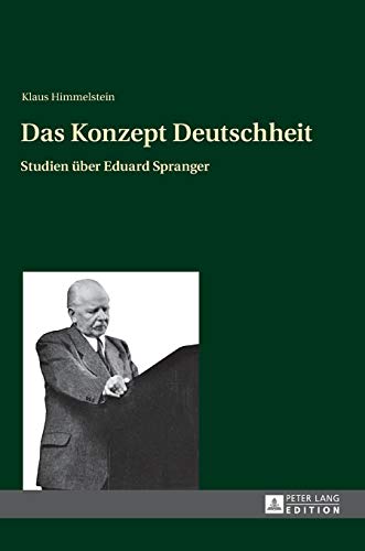 Das Konzept Deutschheit: Studien über Eduard Spranger