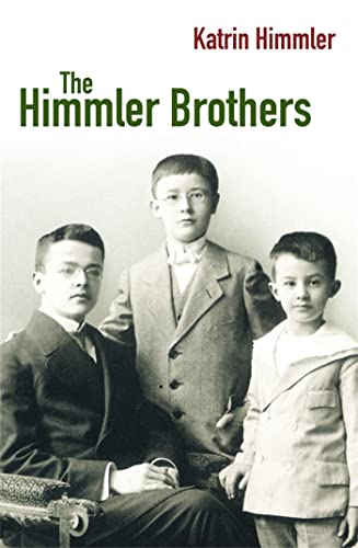 The Himmler Brothers: A German Family History. Ungekürzte Ausgabe von MACMILLAN