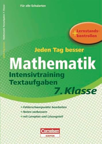 Jeden Tag besser - Mathematik: 7. Schuljahr - Intensivtraining Textaufgaben: Übungsheft mit Lernplan und Lernstandskontrollen. Mit entnehmbarem Lösungsteil von Cornelsen Verlag Scriptor