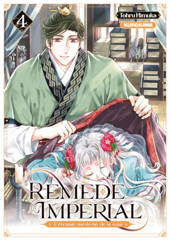 Remède Impérial - L'étrange médecin de la cour - tome 4 von KUROKAWA