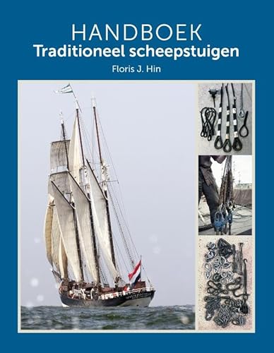 Handboek Traditioneel scheepstuigen von Bertram + de Leeuw Uitgevers BV