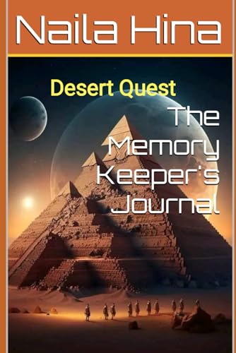 Desert Quest: The Memory Keeper's Journal Desert Quest: The Memory Keeper's Journal von Independently published