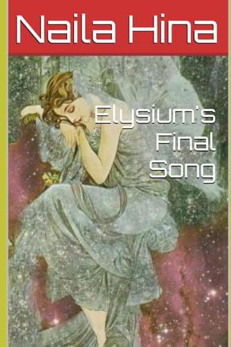 Elysium's Final Song (In Search Of Light, Band 6) von Independently published