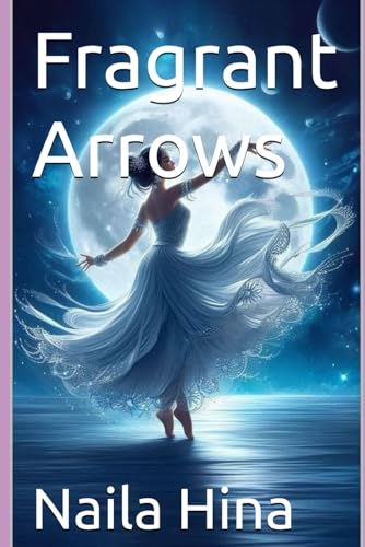 Fragrant Arrows Fragrant Arrows von Independently published