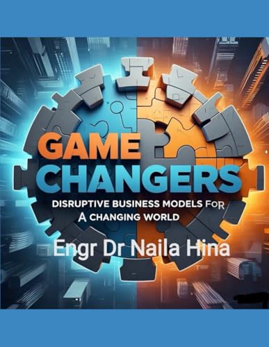 Game Changers: Disruptive Business Models for a Changing World Game Changers: Disruptive Business Models for a Changing World von Independently published