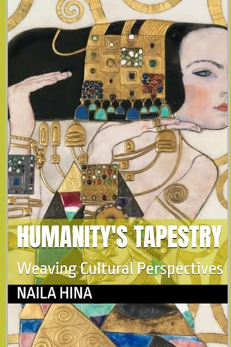 Humanity's Tapestry: Weaving Cultural Perspectives Humanity's Tapestry: Weaving Cultural Perspectives von Independently published