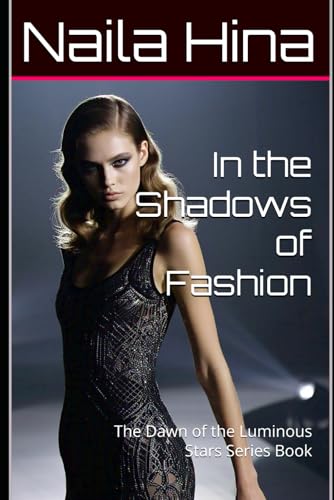 In the Shadows of Fashion (The Dawn of the Luminous Stars, Band 2) von Independently published