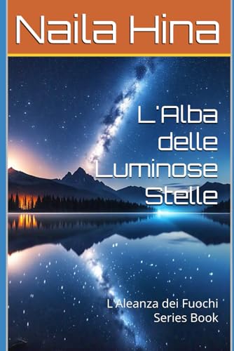 L'Alba delle Luminose Stelle (L'Aleanza dei Fuochi, Band 1) von Independently published