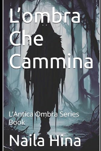 L’ombra Che Cammina (L’Antica Ombra, Band 1) von Independently published
