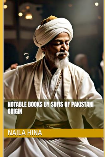 Notable Books by Sufis of Pakistani origin (Path of Love, Band 4)
