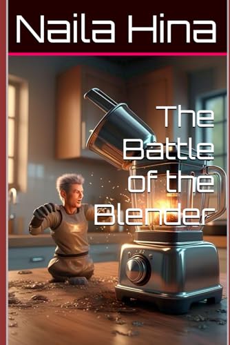 The Battle of the Blender The Battle of the Blender von Independently published