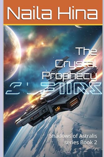The Crystal Prophecy: Shadows of Astralis series Book 2 The Crystal Prophecy: Shadows of Astralis series Book 2 von Independently published