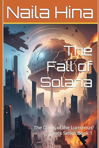 The Fall of Solaria (The Dawn of the Luminous Stars, Band 1) von Independently published
