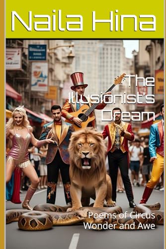 The Illusionist’s Dream: Poems of Circus Wonder and Awe The Illusionist’s Dream: Poems of Circus Wonder and Awe von Independently published