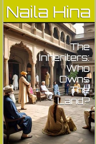 The Inheriters: Who Owns The Land? The Inheriters: Who Owns The Land? von Independently published
