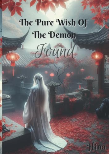 The Pure Wish Of The Demon: Found (The Demons Wish)