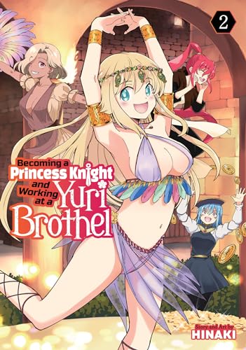 Becoming a Princess Knight and Working at a Yuri Brothel Vol. 2 von Ghost Ship