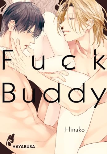 Fuck Buddy: Erotischer Yaoi-Einzelband ab 18! von Hayabusa