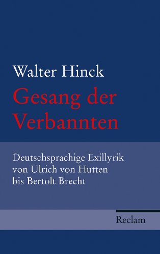 Gesang der Verbannten: Deutschsprachige Exillyrik von Ulrich von Hutten bis Bertolt Brecht