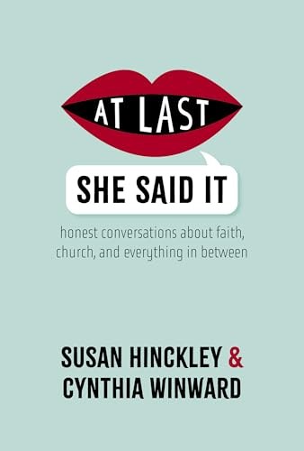 At Last She Said It: Honest Conversations About Faith, Church, and Everything in Between von Signature Books