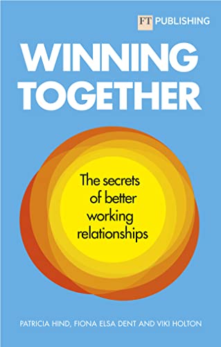 FT.Hind:Winning Together_p: The Secret of Better Work Relationships