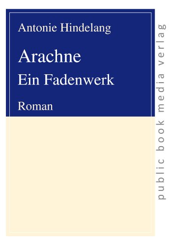 Arachne Ein Fadenwerk: Roman (public book media verlag) von Frankfurter Taschenbuchverlag