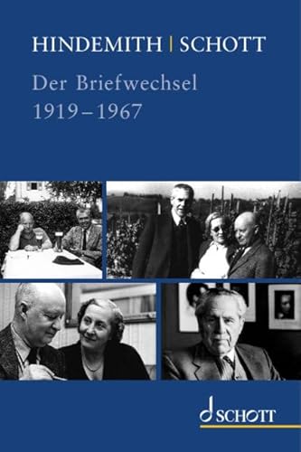Hindemith - Schott. Der Briefwechsel: Herausgegeben von Susanne Schaal-Gotthardt, Luitgard Schader und Heinz-Jürgen Winkler Hindemith - Schott. Der Briefwechsel: Herausgegeben von Susanne Schaal-Gotthardt, Luitgard Schader und Heinz-Jürgen Winkler